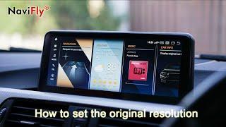 NaviFly Qualcomm 662 Android 12 BMW How to set the original resolution