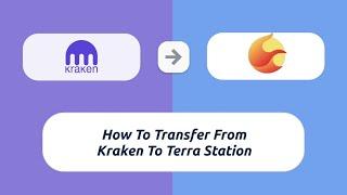 How to Transfer Luna Airdrop from Kraken to Terra Station for Defi and NFTs and more