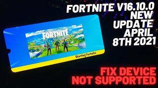 Download Fortnite Apk V16.10.0 April 8th 2021 Version  fix device not supported for android devices