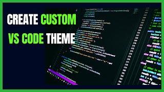 How to Create A Custom VS Code Theme