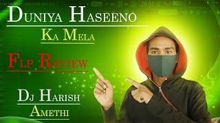 Duniya Haseeno Ka Mela Dj Harish Flp Review New Edm Rimix Tutorials