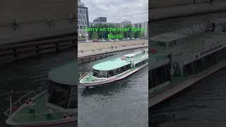 Berlin   ferry on spree river #ferry #travelvlog #spree #spreeriver #shorts