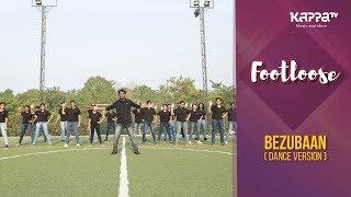 Bezubaan - Suyati Technologies - Footloose - Kappa TV