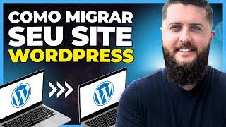 Como MIGRAR seu site WORDPRESS | Rápido e Grátis 