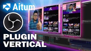 GRATIS Transmite en HORIZONTAL y VERTICAL con OBS NUEVO PLUGIN Aitum @aitumtv