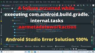 A failure occurred while executing com.android.build.gradle.internal.tasks.aarmetadataworkaction