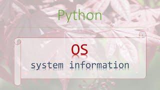 Python Modules #7.5: OS - System Information. Process Management. How we use it?