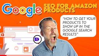 Google SEO For Amazon Products How To Get Your Products To Show Up In The Google Search Results