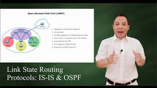 Link state routing protocols:   IS to IS and OSPF