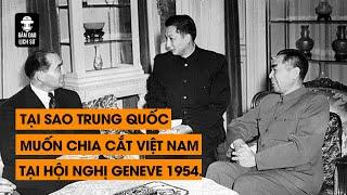 Tập 133 - Tại sao Trung Quốc muốn chia cắt Việt Nam tại Hội nghị Geneve 1954 | ĐÀM ĐẠO LỊCH SỬ