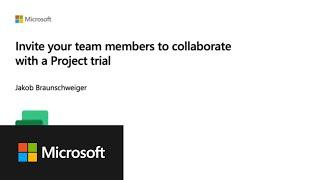 Invite your team members to collaborate with a Project trial