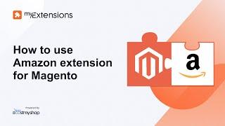 How to use the Amazon extension for Magento?