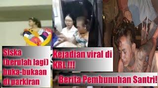 Berita Viral hari ini | Siska buka bukaan di parkiran | Viral di KRL | Kasus pembunuhan santri