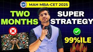 MAH MBA-CET 2025  60 Days Full Proof Strategy | Syllabus, Subject | 99%ile Master Plan