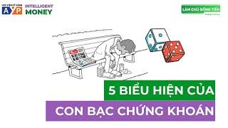 5 dấu hiệu chứng tỏ bạn đang "đánh bạc" chứng khoán mà không phải là đầu tư | Intelligent Money