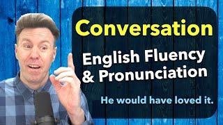 CONVERSATION Speaking English Practice for Pronunciation and Fluency