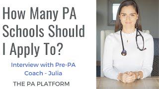 How Many PA Schools Should You Apply To? With Julia (Pre-PA Coach)