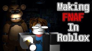 Making FNAF In Roblox