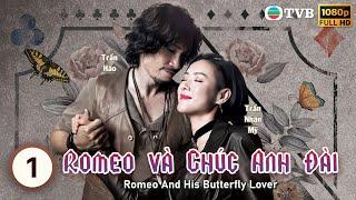 Phim TVB Romeo Và Chúc Anh Đài (Romeo And His Butterfly Lover) 1/25 | Trần Hào, Trần Nhân Mỹ | 2023