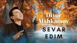 Diyor Mahkamov - Sevar edim | Диёр Махкамов - Севар эдим