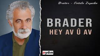 Brader - Hey Av û Av (2022 © Aydın Müzik)