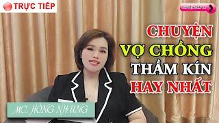 Những chuyện "VỢ CHỒNG" thầm kín hay nhất  | Chuyện Đàn Bà | Hồng Nhung kể ngày 22/05