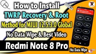 Redmi Note 8 Pro : Install TWRP Recovery & Root | MIUI 12.5.3.0 Global | No Data Wipe | Best Method