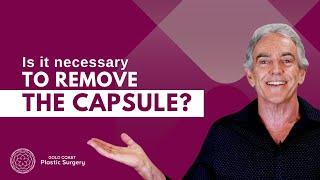 Is it necessary to remove the capsule after implant removal?