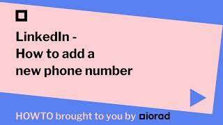 LinkedIn - How to add a new phone number