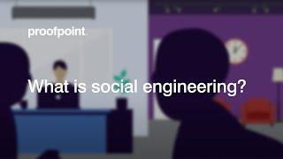 What is Social Engineering? | Proofpoint Cybersecurity Education Series