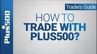 How to trade with Plus500 | Plus500 Trader's Guide (EU TRADERS)