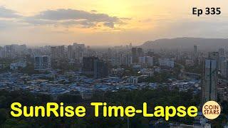 Ep 335: 30 minutes of SunRise in 30 Seconds Time-Lapse from my Home @ Mumbai