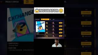 NEW INCUBATOR EXCHANGE EVENT FREE FIRE | FREE FIRE INCUBATOR EXCHANGE EVENT #short #freefire #shorts