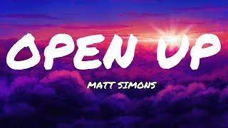 Open up - Matt Simons ( Lyrics )