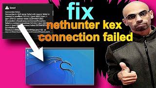 How to fix nethunter Kex? nethunter kex connection failed