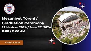 2024 Mezuniyet Töreni - İkinci Gün Birinci Seans