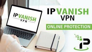 Stay Secure & Anonymous Why IPVanish Outperforms Other VPNs