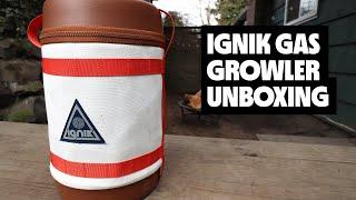 IGNIK GAS GROWLER propane bottle unboxing and first thoughts