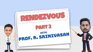 Rendezvous | Ep. 2 Pt. 2 | ft. Prof. Srinivasan R. | Quarantine Diaries