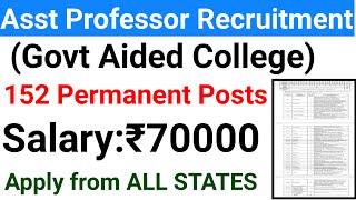 152 PERMANENT ASST PROFESSOR VACANCY 2024 I GOVT AIDED COLLEGES I ALL STATES ALLOWED I 70000 Rs PM