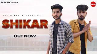 Shikar | Nitin Pal | Akhil Pal  | latest haryanvi songs haryanavi 2021