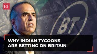 Bharti buys BT Grp stake; From Tatas to Ambanis, why Indian tycoons are making a beeline for Britain