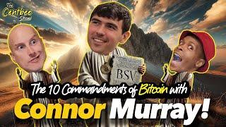 Centbee Show 64 - The 10 Commandments of Bitcoin with Connor Murray