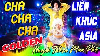 LK Asia Golden Cha Cha Cha Huyền Thoại Max Phê - Nhạc Cha Cha Cha Không Lời Đặc Biệt Hay Nhất 2025