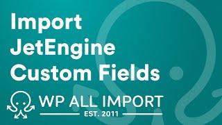 Import JetEngine Custom Fields