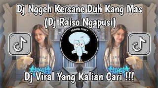 DJ NGGEH PUN KERSANE DUH KANG MAS | DJ RAISO NGAPUSI RULLY FVNKY VIRAL TIKTOK TERBARU 2024