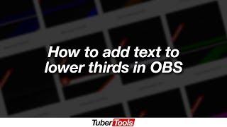 How To Add Text To Lower Thirds In OBS