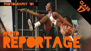 Photo REPORTAGE – Photography 101 – #17