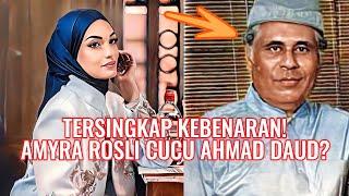 Tersingkap Kebenaran! Amyra Rosli Cucu Ahmad Daud?