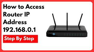 How to Access Router IP Address 192.168.0.1